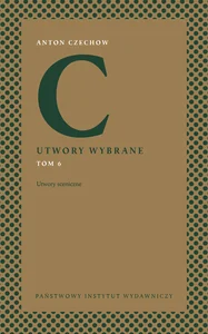 Utwory wybrane, t. 6: Utwory sceniczne