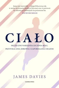 Ciało Skuteczne narzędzia leczenia bólu, przywracania zdrowia i zapobiegania urazom