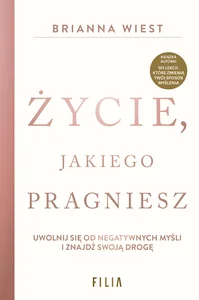 Życie, jakiego pragniesz Życie, jakiego pragniesz