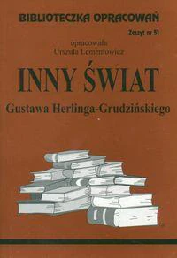 Biblioteczka Opracowań Inny świat Gustawa Herlinga-Grudzińskiego Zeszyt nr 51