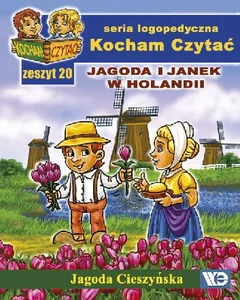 Kocham Czytać Zeszyt 20 Jagoda i Janek w Holandii