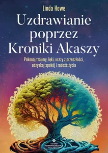 Zestaw: Uzdrawianie poprzez Kroniki Akaszy + Kroniki Akaszy