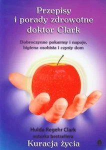 Zestaw: Wróćmy do ziół leczniczych + Przepisy i porady zdrowotne doktor Clark