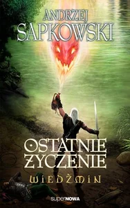Zestaw: Wiedźmin Ostatnie życzenie + Wiedźmin 3 Krew elfów Zestaw: Wiedźmin Ostatnie życzenie + Wiedźmin 3 Krew elfów