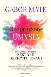 Zestaw: Rozproszone umysły + Kiedy ciało mówi nie