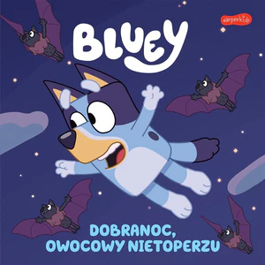 Zestaw: Bluey Babunie Moja czytanka + Bluey Dobranoc, owocowy nietoperzu Moja