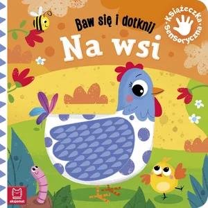 Zestaw: Dotknij i poczuj Zwierzęta w lesie Książ + Baw się i dotknij Na wsi Książeczka sens