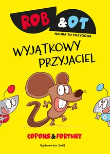 Zestaw: Rob & Ot Wyjątkowy przyjaciel + Rob & Ot. Chcesz się pobawić? (Tom 4) Zestaw: Rob & Ot Wyjątkowy przyjaciel + Rob & Ot. Chcesz się pobawić? (Tom 4)