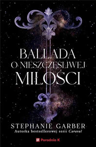 Zestaw: Ballada o nieszczęśliwej miłości + Baśń o złamanym sercu