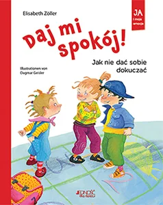 Zestaw: Ale ja cię nie znam! Jak odmawiać obcym + Daj mi spokój! Jak nie dać sobie dokucza
