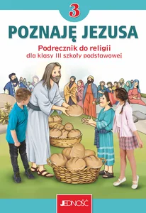 Zestaw: Religia 3 Poznaję Jezusa Podręcznik Szkoła podstawow + Zeszyt ćwiczeń do religii dla kl. 3 szkoły podstawow