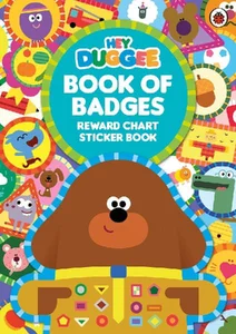 Hey Duggee: Book of Badges: Reward Chart Sticker Book Hey Duggee: Book of Badges: Reward Chart Sticker Book