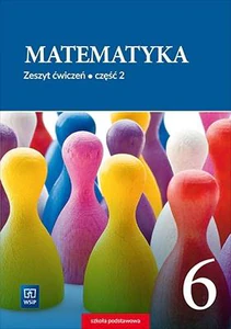 Matematyka 6 Zeszyt ćwiczeń Część 2 Szkoła podstawowa