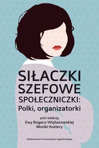 Siłaczki szefowe społeczniczki Polki organizatorki Polki organizatorki Siłaczki szefowe społeczniczki Polki organizatorki Polki organizatorki
