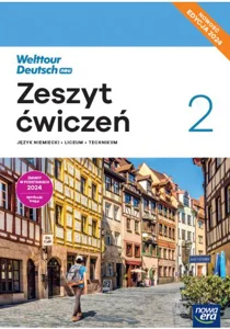 Welttour Deutsch neu 2 Język niemiecki Zeszyt ćwiczeń Edycja 2024 Liceum technikum