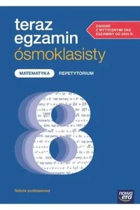 Teraz egzamin ósmoklasisty Matematyka Repetytorium Szkoła podstawowa