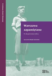 Warszawa zapamiętana W okupowanej stolicy Warszawa zapamiętana W okupowanej stolicy