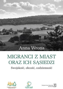 Migranci z miast oraz ich sąsiedzi Swojskość – obcość – codzienność
