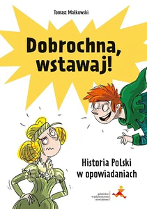 Dobrochna wstawaj Historia Polski w opowiadani