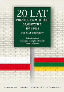 20 lat polsko-litewskiego sąsiedztwa 1991-2011 Wybrane problemy