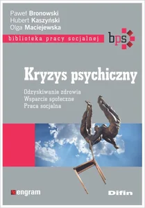 Kryzys psychiczny Odzyskiwanie zdrowia Wsparcie społeczne Praca socjalna