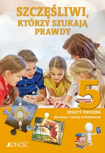 Szczęśliwi którzy szukaja prawdy 5 Zeszyt ćwiczeń Szkoła podstawowa Szczęśliwi którzy szukaja prawdy 5 Zeszyt ćwiczeń Szkoła podstawowa