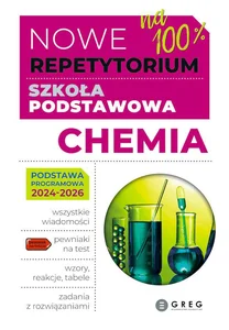 Nowe Repetytorium na 100% Szkoła podstawowa Chemia Podstawa programowa 2024-2026