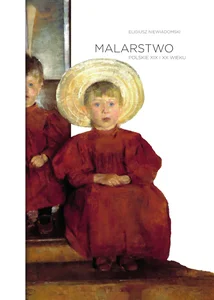 Malarstwo polskie XIX i XX wieku Malarstwo polskie XIX i XX wieku