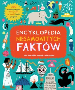 Encyklopedia niesamowitych faktów Encyklopedia niesamowitych faktów