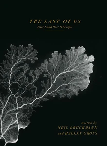 DRUCKMANN, N: LAST OF US: PART I AND PART II SCRIPTS