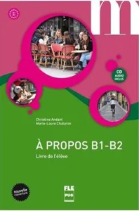 A propos B1-B2 Livre de l'eleve + CD