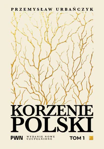 Korzenie Polski. Tom 1 Korzenie Polski. Tom 1
