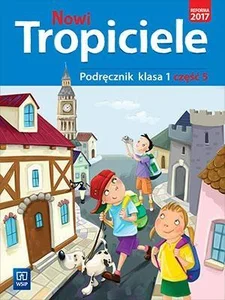 Nowi tropiciele 1 Podręcznik Część 5 Szkoła podstawowa Nowi tropiciele 1 Podręcznik Część 5 Szkoła podstawowa