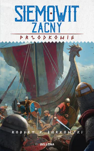 Siemowit Zacny. Cykl Przodkowie. Tom 4