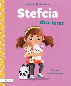 Stefcia chce teraz Stefcia chce teraz