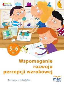 Wspomaganie rozwoju percepcji wzrokowej Wspomaganie rozwoju percepcji wzrokowej