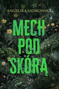 Mech pod skórą