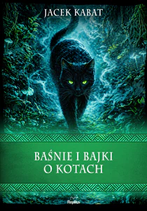 Baśnie i bajki o kotach. Wierzenia i zwyczaje