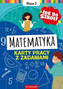 Idę do szkoły. Matematyka. Klasa 3. Karty pracy z zadaniami