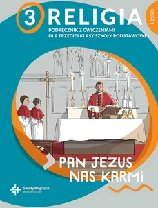 Religia 3 Pan Jezus nas karmi Podręcznik z ćwiczeniami Część 1 Szkoła podstawowa