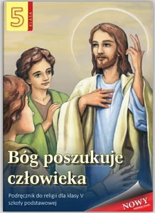 Religia 5 Bóg poszukuje człowieka Podręcznik Szkoła podstawowa Religia 5 Bóg poszukuje człowieka Podręcznik Szkoła podstawowa