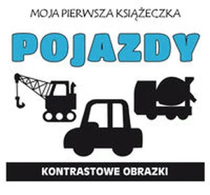 Moja pierwsza książeczka Pojazdy Kontrastowe obrazki