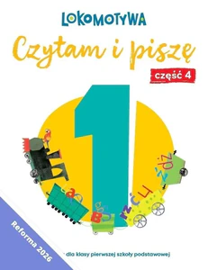 Lokomotywa 1 Czytam i piszę Ćwiczenia cz 4 EDYCJA 2026 Lokomotywa 1 Czytam i piszę Ćwiczenia cz 4 EDYCJA 2026