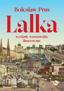 Lalka. Wydanie warszawskie ilustrowane Lalka. Wydanie warszawskie ilustrowane