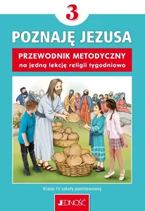 Religia SP 3 Przewodnik metodyczny Poznaję Jezusa