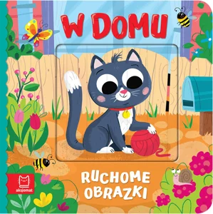 Ruchome obrazki. W domu Ruchome obrazki. W domu