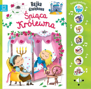 Śpiąca królewna. Bajka dźwiękowa. Naciśnij i posłuchaj! Śpiąca królewna. Bajka dźwiękowa. Naciśnij i posłuchaj!