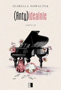 (Anty)idealnie. (Anty). Tom 2 (Anty)idealnie. (Anty). Tom 2