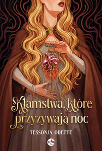 Kłamstwa, które przyzywają noc. Pieśni Bezgrzesznych. Tom 1 Kłamstwa, które przyzywają noc. Pieśni Bezgrzesznych. Tom 1