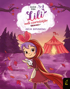 Akcja ratunkowa.Lili, mała czarodziejka. Tom 3 Akcja ratunkowa.Lili, mała czarodziejka. Tom 3